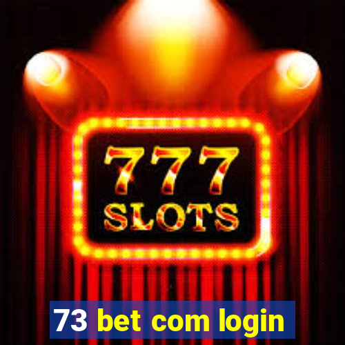 73 bet com login